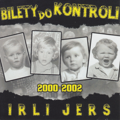 Bilety Do Kontroli : Irli Jers 2000-2002